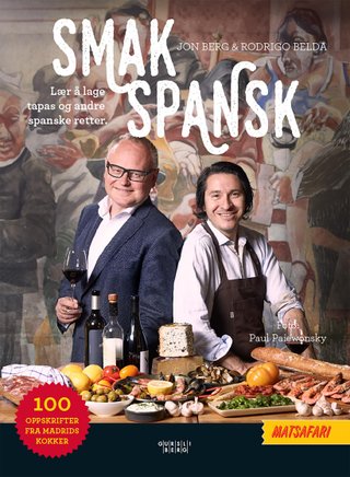 Smak spansk - lær å lage tapas og andre spanske retter : tapas, croquetas, jamón, pescado, carne, postre, churros, vino, cerveza, arroz