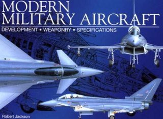 Modern military aircraft - development, weaponry, specifications