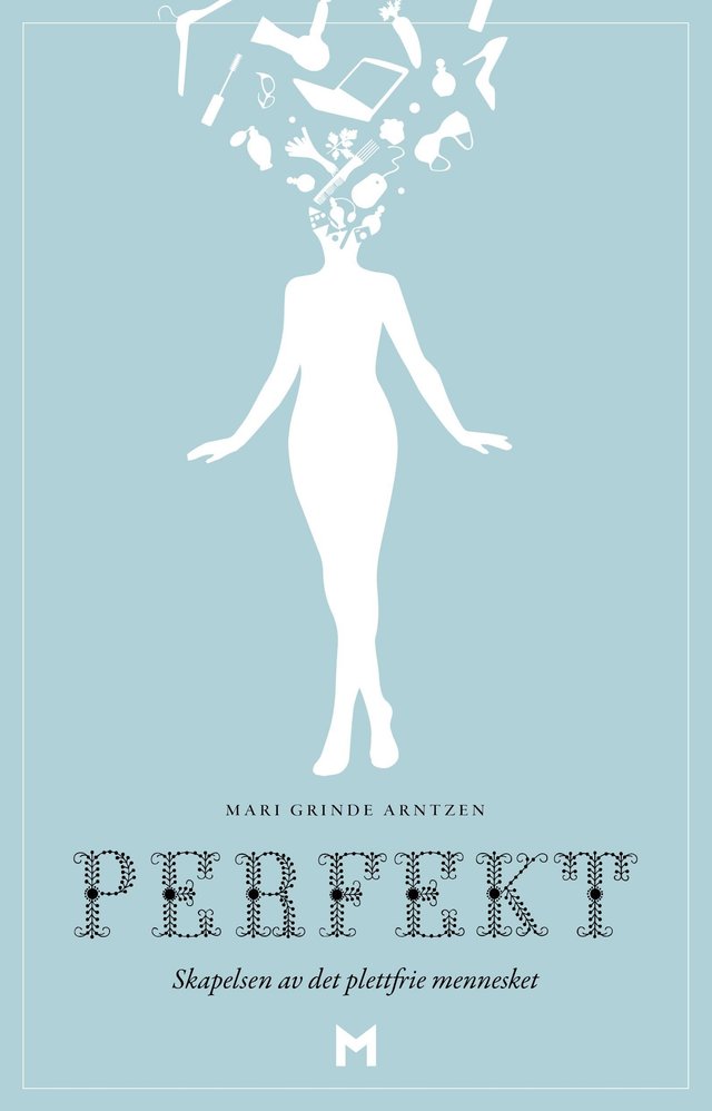 "Perfekt - skapelsen av det plettfrie mennesket" av Mari Grinde Arntzen