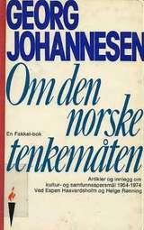 "Om den norske tenkemåten - Artikler, ytringer og innlegg 1954-1974 (Gyldendals Fakkel-b²ker)" av Georg Johannesen