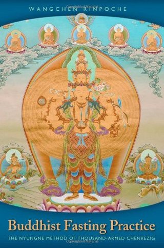 Buddhist Fasting Practice - The Nyungne Method of Thousand Armed Chenrezig