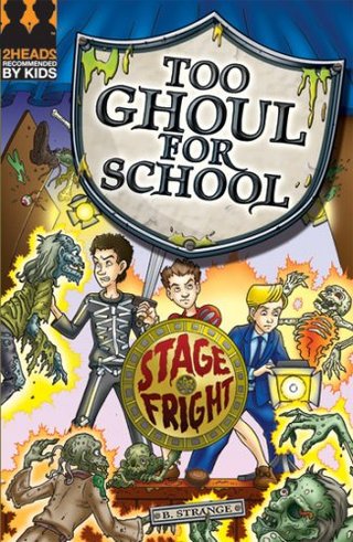 "Stage Fright (Too Ghoul for School)" av B Strange