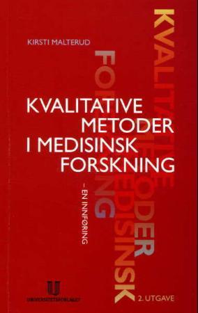 "Kvalitative metoder i medisinsk forskning - en innføring" av Kirsti Malterud