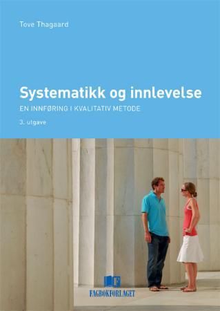 Systematikk og innlevelse - en innføring i kvalitativ metode