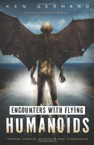 "Encounters with Flying Humanoids Mothman, Manbirds, Gargoyles & Other Winged Beasts" av Ken Gerhard
