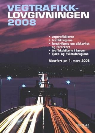 Vegtrafikklovgivningen 2008 - vegtrafikkloven med trafikkregler og forskrifter