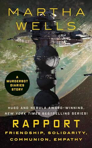 "Rapport: Friendship, Solidarity, Communion, Empathy The Murderbot Diaries #2.5" av Martha Wells