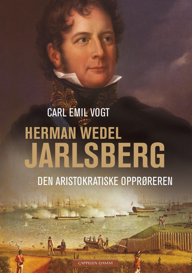"Herman Wedel Jarlsberg - den aristokratiske opprøreren" av Carl Emil Vogt