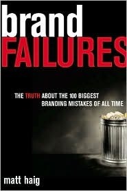 "Brand Failures The Truth About the 100 Biggest Branding Mistakes of All Time" av Matt Haig