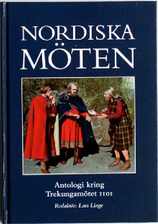 Nordiska möten - antologi utgiven av Föreningen Kungälvs musei vänner till 900-årsjubileet av trekungamötet i Kungälv 1101