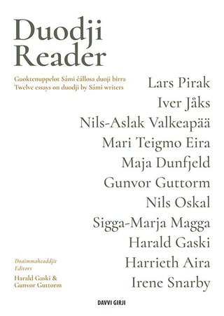 Duodji reader - guoktenuppelot sámi čállosa duji birra sámi duojáriid ja dutkiid bokte maŋimuš 60 jagis = a selection of twelve essays on duodji by Sámi duojárat and writers from the past 60 years