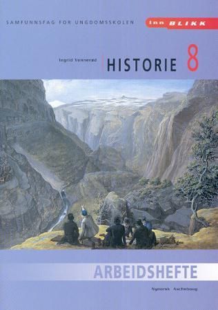 Historie 8 - arbeidshefte : samfunnsfag for undgomsskolen