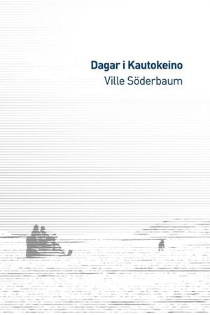 "Dagar i Kautokeino" av Ville Söderbaum