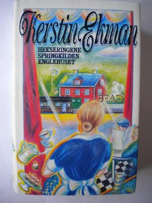 "Hekseringene ; Springkilden ; Englehuset" av Kerstin Ekman