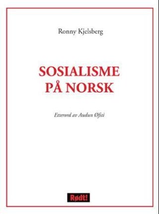 "Sosialisme på norsk" av Ronny Kjelsberg