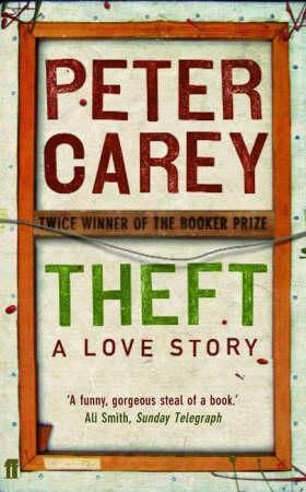 "Theft a love story" av Peter Carey