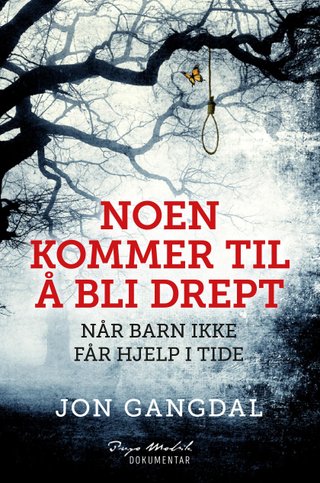 "Noen kommer til å bli drept når barn ikke får hjelp i tide" av Jon Gangdal