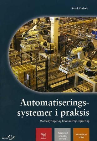 Automatiseringssystemer i praksis - motorstyringer og kontinuerlig regulering : vg1 elektro : teori med praktiske øvinger