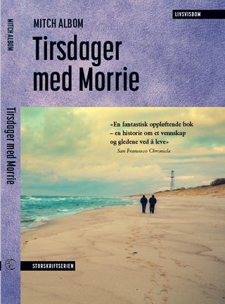 "Tirsdager med Morrie en ung mann, en gammel mann og livets viktigste visdom" av Mitch Albom