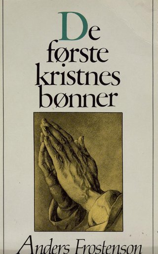 "De første kristnes bønner" av Anders Frostenson