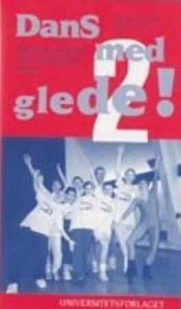 Dans med glede 2 - grunnleggende treningsprinsipper med elementer fra jazzballett for nybegynnere