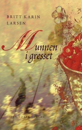 "Munnen i gresset - roman" av Britt Karin Larsen