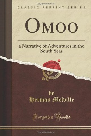 "Omoo a Narrative of Adventures in the South Seas (Classic Reprint)" av Herman Melville