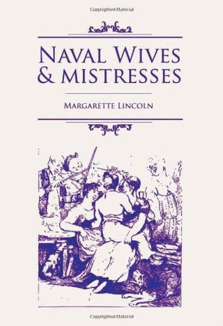 "Naval Wives and Mistresses" av Margarette Lincoln