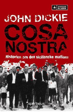 "Cosa Nostra - historien om den sicilianske mafiaen" av John Dickie