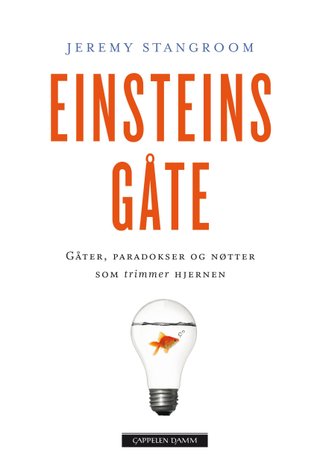 Einsteins gåte - gåter, paradokser og nøtter som trimmer hjernen