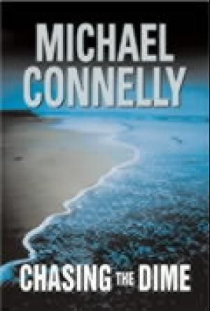 "Chasing the dime" av Michael Connelly
