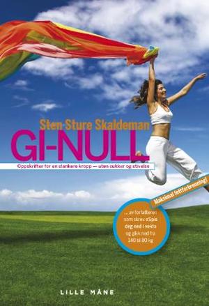 "GI-null! - oppskrifter for en slankere kropp - uten sukker og stivelse" av Sten Sture Skaldeman