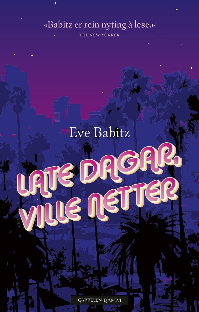 "Late dagar, ville netter" av Eve Babitz