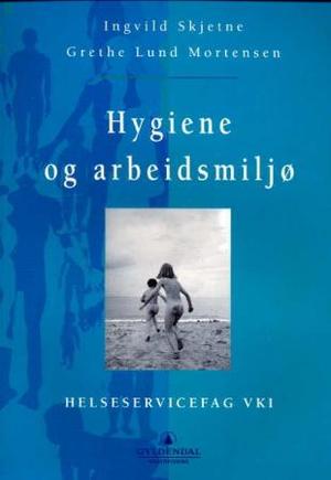 "Hygiene og arbeidsmiljø - helseservicefag VK1" av Ingvild Skjetne