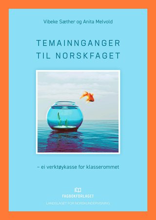Temainnganger til norskfaget - ei verktøykasse for klasserommet