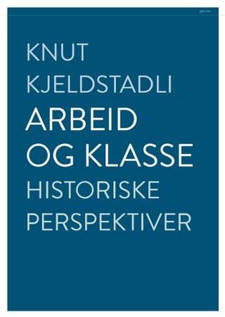Arbeid og klasse - historiske perspektiver