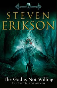 "The God is not willing - the first tale of witness" av Steven Erikson