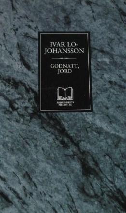 "Godnatt Jord" av Ivar Lo Johansson