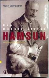 Den modernistiske Hamsun - medrivende og frastøtende