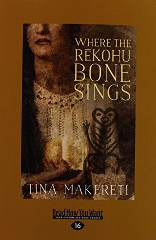 Where The Rekohu Bone Sings (Large Print 16pt)