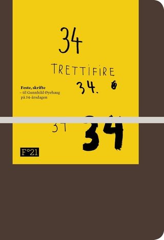 Feste, skrifte - festskrift til Gunnhild Øyehaug på 34-årsdagen