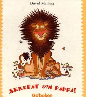 "Akkurat som pappa!" av David Melling