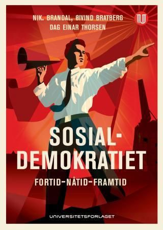 Sosialdemokratiet - fortid, nåtid, framtid