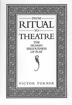 "From Ritual to Theatre The Human Seriousness of Play (Performance Studies)" av Professor Victor Turner