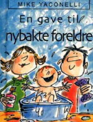 "En gave til nybakte foreldre" av Mike Yaconelli
