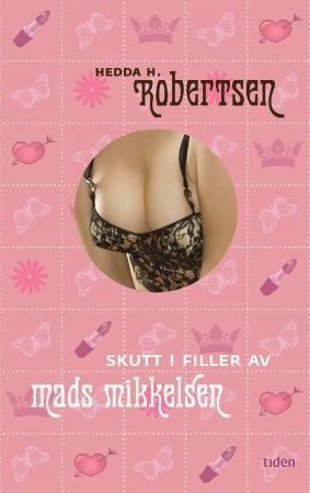 "Skutt i filler av Mads Mikkelsen roman" av Hedda H. Robertsen