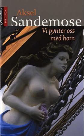 "Vi pynter oss med horn" av Aksel Sandemose