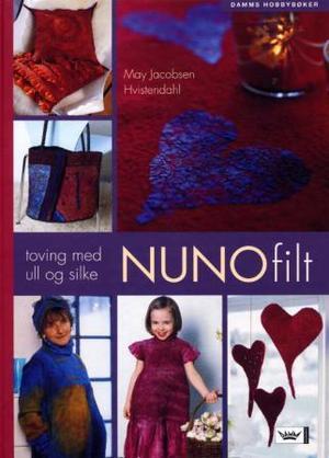 "Nunofilt - toving med ull og silke" av May Jacobsen Hvistendahl