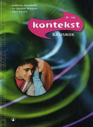 "Kontekst 8-10 - Basisbok : norsk for ungdomstrinnet" av Kathinka Blichfeldt