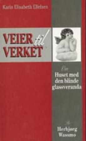 "Om Huset med den blinde glassveranda av Herbjørg Wassmo" av Karin Elisabeth Ellefsen